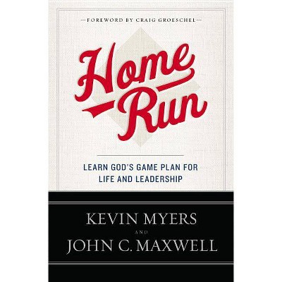 Home Run - by  Kevin Myers & John C Maxwell (Paperback)