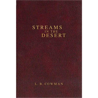 Contemporary Classic/Streams in the Desert - by  L B E Cowman (Hardcover)