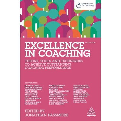 Excellence in Coaching - 4th Edition by  Jonathan Passmore (Paperback)