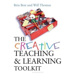 The Creative Teaching and Learning Toolkit - (Practical Teaching Guides) by  Brin Best (Mixed Media Product) - 1 of 1