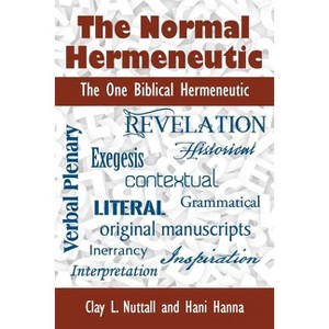 The Normal Hermeneutic - by  Clay Nuttall & Hani Hanna (Paperback) - 1 of 1