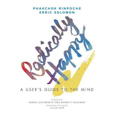 Radically Happy - by  Phakchok Rinpoche & Erric Solomon (Paperback)