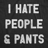 Mens I Hate People And Pants T Shirt Funny Anti Social Joke Tee For Guys - Crazy Dog Men's T Shirt - 2 of 4