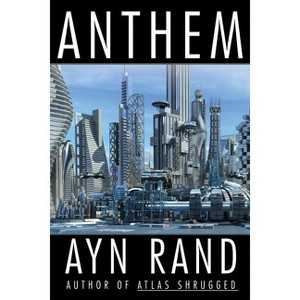 Anthem - by  Ayn Rand (Paperback) - 1 of 1