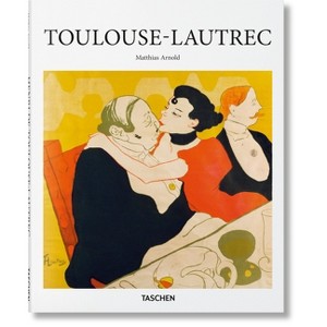 Toulouse-Lautrec - (Basic Art) by  Matthias Arnold (Hardcover) - 1 of 1