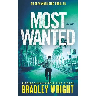 Most Wanted - (Alexander King) by  Bradley Wright (Paperback)