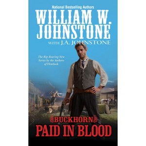 Paid in Blood - (Buckhorn Western) by  William W Johnstone & J a Johnstone (Paperback) - 1 of 1