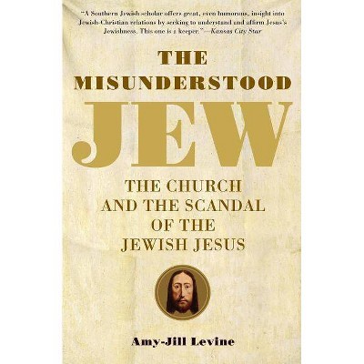 The Misunderstood Jew - by  Amy-Jill Levine (Paperback)