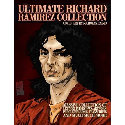 Ultimate Richard Ramirez Collection - by  James Gilks (Paperback)