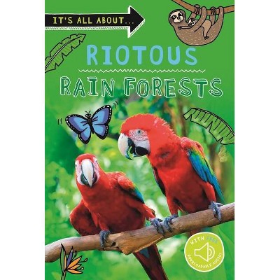 It's All About... Riotous Rain Forests - by  Kingfisher Books (Paperback)