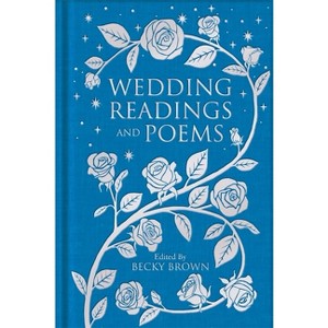 Wedding Readings and Poems - by  Becky Brown (Hardcover) - 1 of 1