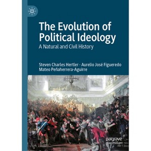 The Evolution of Political Ideology - by  Steven Charles Hertler & Aurelio José Figueredo & Mateo Peñaherrera-Aguirre (Hardcover) - 1 of 1