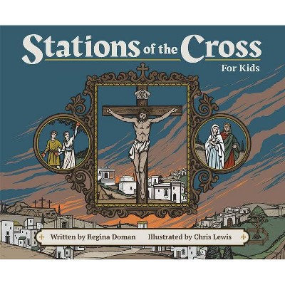 Stations of the Cross for Kids - by  Regina Doman (Paperback)