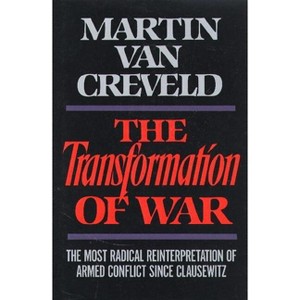 Transformation of War - by  Martin Van Creveld (Hardcover) - 1 of 1