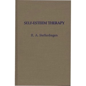 Self-Esteem Therapy - by  R A Steffenhagen (Hardcover) - 1 of 1