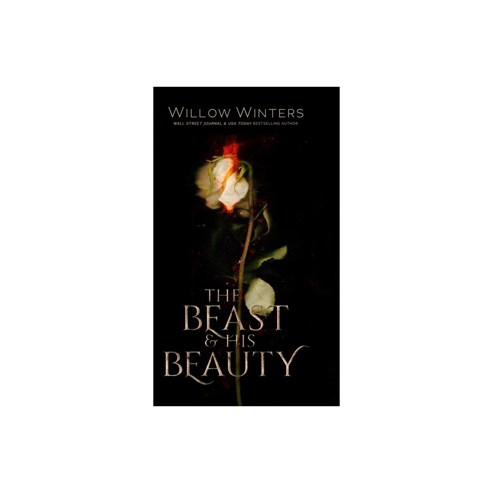 The Beast & His Beauty - by Willow Winters (Hardcover)
