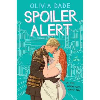 Spoiler Alert - by Olivia Dade (Paperback)
