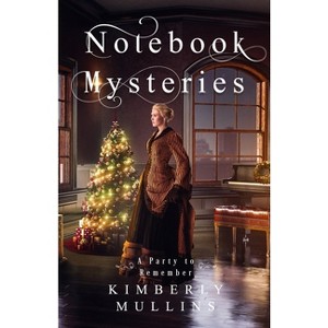 Notebook Mysteries A Party to Remember - by  Kimberly Mullins (Paperback) - 1 of 1