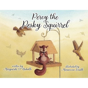 Percy the Pesky Squirrel - by Marguerite D Nicholls - 1 of 1