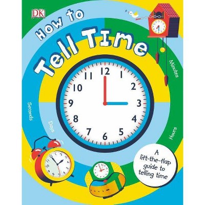 How to Tell Time - by  DK (Board Book)