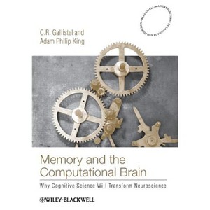 Memory and the Computational B - (Blackwell/Maryland Lectures in Language and Cognition) by  C R Gallistel & Adam Philip King (Paperback) - 1 of 1