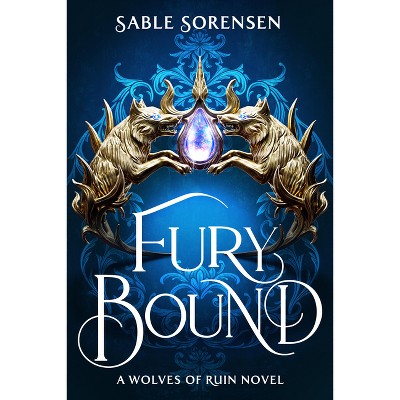 Fury Bound (Standard Edition) - (The Wolves of Ruin) by  Sable Sorensen (Hardcover)