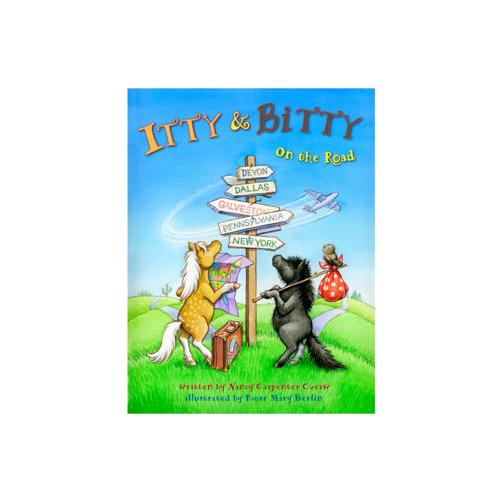 Itty and Bitty: On the Road - (Itty & Bitty) by Nancy Carpenter Czerw (Hardcover)