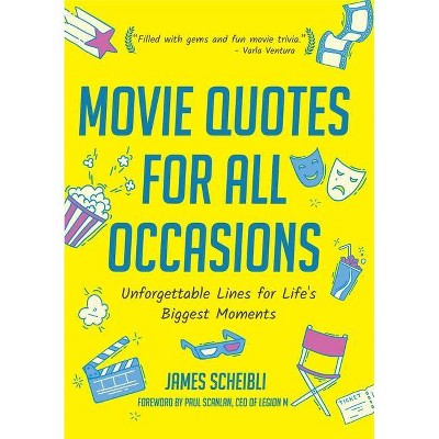 Movie Quotes for All Occasions - by  James Scheibli (Paperback)