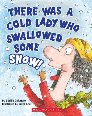 There Was A Cold Lady Who Swallowed Some Snow! (a Board Book) - (there ...