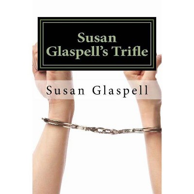 Susan Glaspell's Trifle - (Paperback)