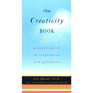 The Creativity Book - by  Eric Maisel (Paperback) - 1 of 1