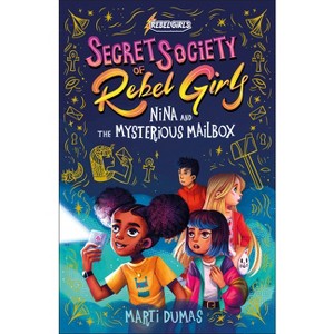 Nina and the Mysterious Mailbox - (Secret Society of Rebel Girls) by Marti Dumas - 1 of 1