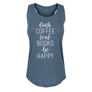 Women's - Instant Message - Drink Coffee Read Books be Happy Graphic Racerback Tank - 1 of 4