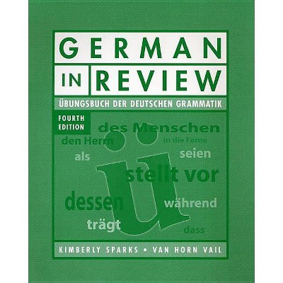 German in Review Classroom Manual - 4th Edition by  Kimberly Sparks (Paperback)