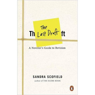 The Last Draft - by  Sandra Scofield (Paperback)