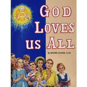 God Loves Us All - by  Lawrence G Lovasik (Paperback) - 1 of 1