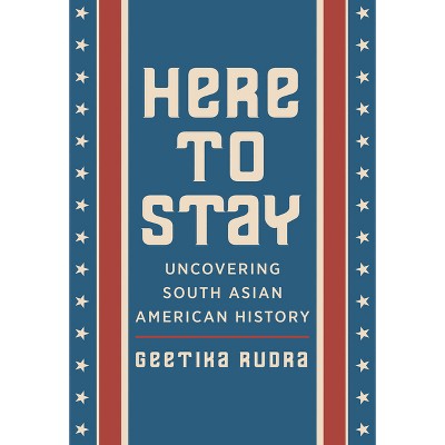Here to Stay - by  Geetika Rudra (Hardcover)