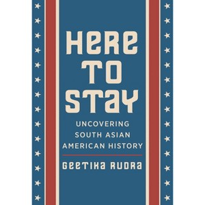 Here to Stay - by  Geetika Rudra (Hardcover) - 1 of 1