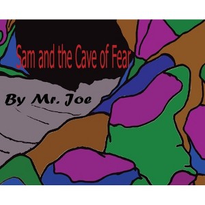 Sam and the Cave of Fear - by  Joe Luciano (Hardcover) - 1 of 1
