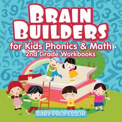 Brain Builders for Kids Phonics & Math - 2nd Grade Workbooks - by  Baby Professor (Paperback)