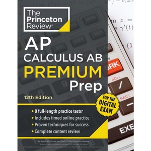 Princeton Review AP Calculus AB Premium Prep, 12th Edition - (College Test Preparation) by  The Princeton Review & David Khan (Paperback) - 1 of 1