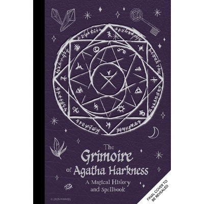 The Grimoire of Agatha Harkness - by  Agatha Harkness & Andrea Hannah & Danny Lore (Hardcover)