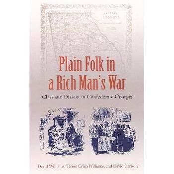 Plain Folk in a Rich Man's War - by  David Williams & Teresa C Williams & R David Carlson (Paperback)