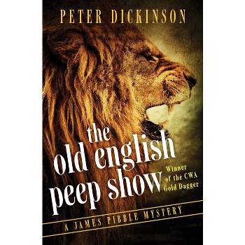 The Old English Peep Show - (James Pibble Mysteries) by  Peter Dickinson (Paperback)