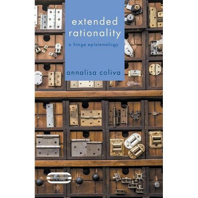 Extended Rationality - (Palgrave Innovations in Philosophy) by  A Coliva (Paperback)