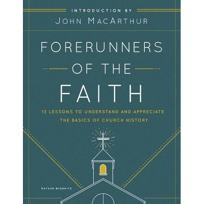 Forerunners of the Faith - by  Nathan Busenitz (Paperback)