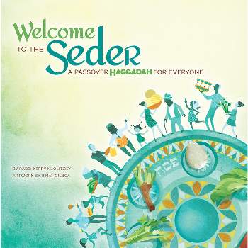Welcome to the Seder: A Passover Haggadah for Everyone - by  Rabbi Kerry M Olitzky (Paperback)