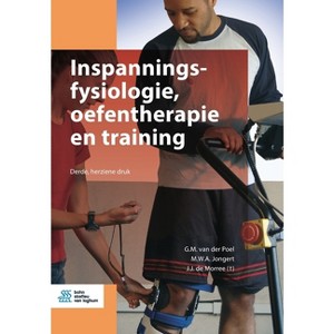 Inspanningsfysiologie, Oefentherapie En Training - (Paramedisch Educatief) 3rd Edition by  G M Van Der Poel & M W a Jongert & J J De Morree - 1 of 1