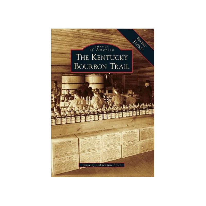 The Kentucky Bourbon Trial: A Revised Edition - by Berkeley Scott, Jeanine Scott (Paperback), 1 of 2