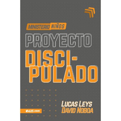 Proyecto Discipulado - Ministerio de Niños - by  Lucas Leys (Paperback)